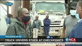 Violence in SA | Truck drivers stuck at checkpoints