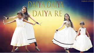 Daiya Daiya Daiya Re || Dance Cover By Payel \u0026 Doyel || Dance With Raj