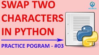 Swap Two Characters in python #python |PRACTICE PROGRAM - #03|
