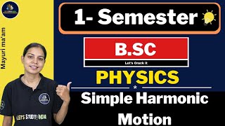 Simple Harmonic Motion | Use Of Complex Notation | B.Sc. Physics 1st Semester | Mayuri Ma'am |