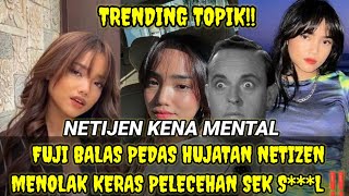 FUJI ANGKAT BICARA TANGGAPI KOMENTAR PEDAS NETIZEN‼️