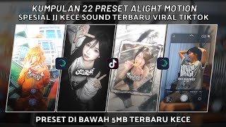 KUMPULAN 22 PRESET JJ ALIGHT MOTION SPESIAL JJ KECE SOUND TERBARU VIRAL TIKTOK | PRESET DI BAWAH 5MB