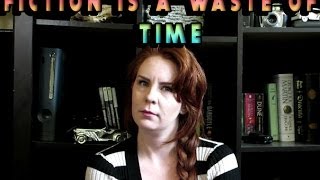 DISCUSSION | Fiction Is a Waste of Time