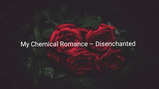 My Chemical Romance – Disenchanted (unofficial lyrics)