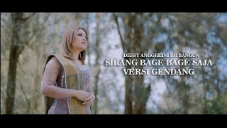 SIRANG BAGE-BAGE SAJA - GENDANG SALIH ||  DESSY ANGGREINI BR BANGUN || LAGU KARO TERBARU || official