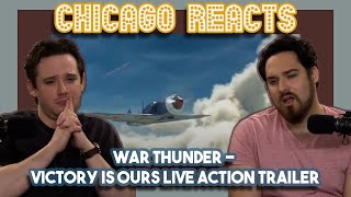 War Thunder - Victory Is Ours Live Action Trailer | This Blew Their Minds | Chicago Actors React