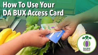 How To Use Your DA BUX Access Card