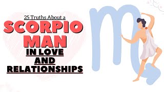 25 Truths About a Scorpio Man In Love and Relationships