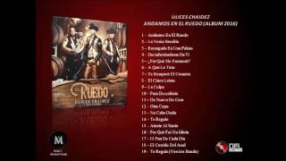 Ulices Chaidez Y Sus Plebes - Andamos En El Ruedo (ALBUM 2016)