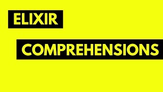 Elixir Comprehensions