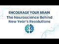 Encourage Your Brain: Your Brain on New Year's Resolutions