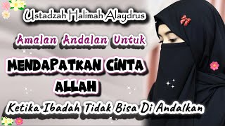 USTADZAH HALIMAH ALAYDRUS TERBARU || AMALAN YANG MENDATANGKAN RIDHO ALLAH