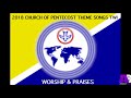 2018 church of pentecost theme songs twi