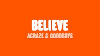 Acraze - Believe (Lyrics) [feat. Goodboys]