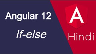 Angular 12 Hindi tutorial #15 If else condition