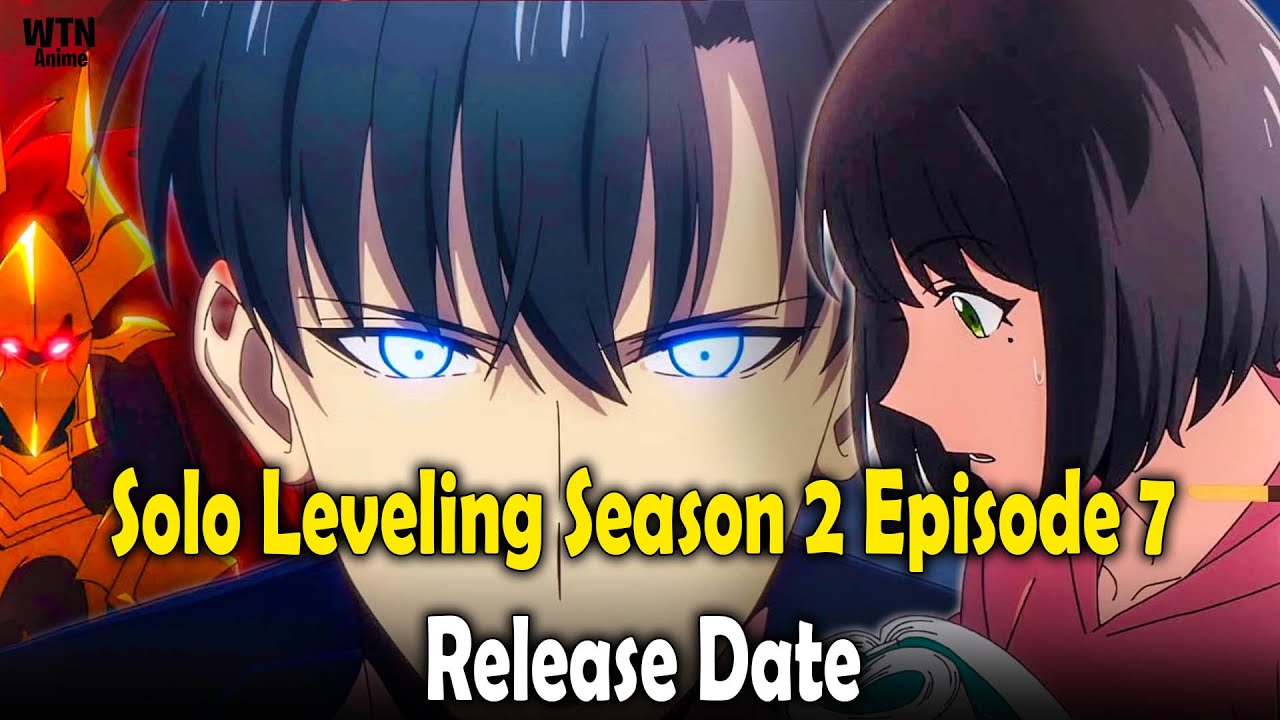 Solo Leveling Season 2 Episode 7 Release Time And Date Youtube