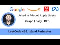 Solving LeetCode 463. Island Perimeter | Adobe | Apple | Meta | DFS | Easy