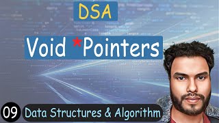 09 - Void Pointers | DSA Tutorial