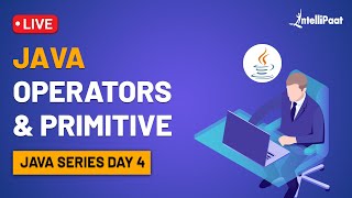 Java Operators | Java Primitives For Beginners | Java Tutorial | Intellipaat