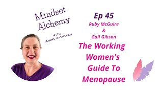 Ep 45     The Working Women's Guide to Menopause with Ruby McGuire \u0026 Gail Gibson