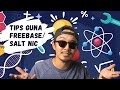 TIPS PENGGUNAAN FREEBASE & SALT NIC 2021