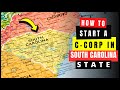 How to Start a C Corp in South Carolina in 2024 (C-Corporation) | Incorporate in South Carolina (SC)