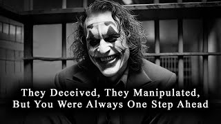 They Deceived, They Manipulated... But You Were Always One Step Ahead - JOKER SPEECH