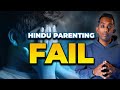 5 Things Parents Get WRONG - It's time to rethink Hindu Parenting