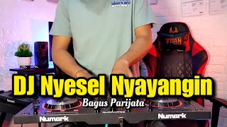 DJ NYESEL NYAYANGIN - Bagus Parijata || DJ Bali Full Bass Horeg 2024 - Rean Fvnky