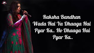 Raksha Bandhan Song Lyrics | Raksha Bandhan Song Akshay Kumar |Shreya Ghoshal | Raksha Bandhan Song