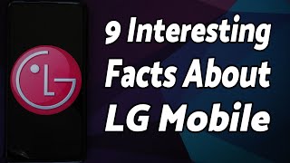 LG Mobile Quits | 9 Interesting Facts To Remember LG Mobile Phones For | GoodBye LG Phones