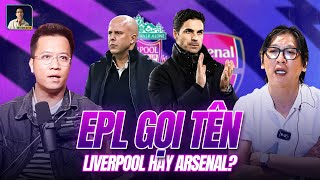 ĐÃ ĐẾN LÚC TIN ARSENAL SẼ ĐUA SÒNG PHẲNG VỚI LIVERPOOL?