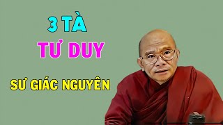 3 Tà Tư Duy | Sư Giác Nguyên | Sư Toại Khanh