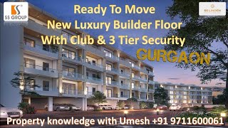 Ready To Move New Luxury SS LINDEN BUILDER FLOORS with Club, 3 Tier Security, Cyber City 2 Gurgaon