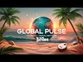 Global Pulse | Folktronica Soul House Meets Tropical Deep House & Rhythmic Fusion