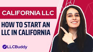 How to Start an LLC in California (Step by Step 2023) | California LLC Formation Guide