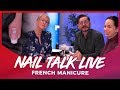 Nail Talk Live: French Manicure