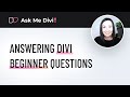 Ask Me Divi! Episode 1: Divi for Beginners