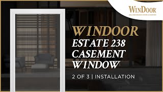 2 of 3 - WinDoor Estate 238 Casement Window - Installation Video