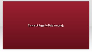 Convert integer to Date in node.js
