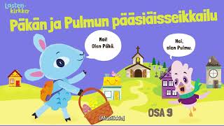 Päkän ja Pulmun pääsiäisseikkailu OSA 9