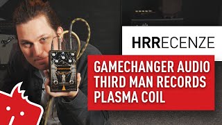 HRR: Gamechanger Audio Third Man Records Plasma Coil
