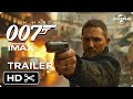 BOND 007 – Full Teaser Trailer – Tom Hardy – Universal Pictures