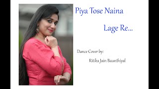 Piya Tose Naina Lage Re |Dance Cover| Quarantine Sitting Choreography |Jonita Gandhi| SemiClassical