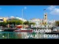 BRIDGETOWN, BARBADOS, HARBOUR WALK THROUGH (NO TALKING)(OCTOBER 2022)