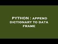 PYTHON : append dictionary to data frame
