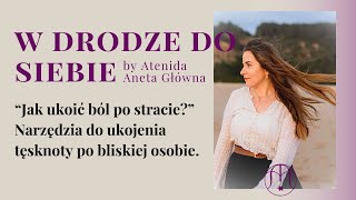 Jak ukoić ból po stracie? Tęsknotę? Kilka pomocnych narzędzi do połączenia się z ukochaną osobą.