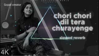 chori chori dil tera churayenge slowed and reverb female version | anurati roy new song 2022