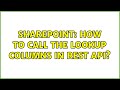 Sharepoint: How to call the lookup columns in Rest API? (2 Solutions!!)