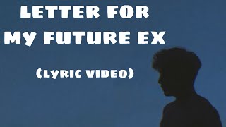 letter for my future ex - boywithuke (lyric video)